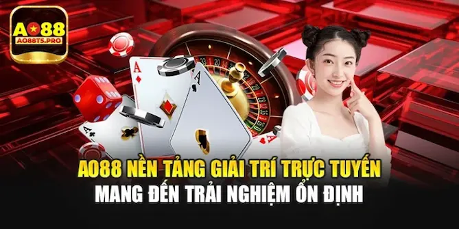 AO88 mang đến trải nghiệm ổn định 